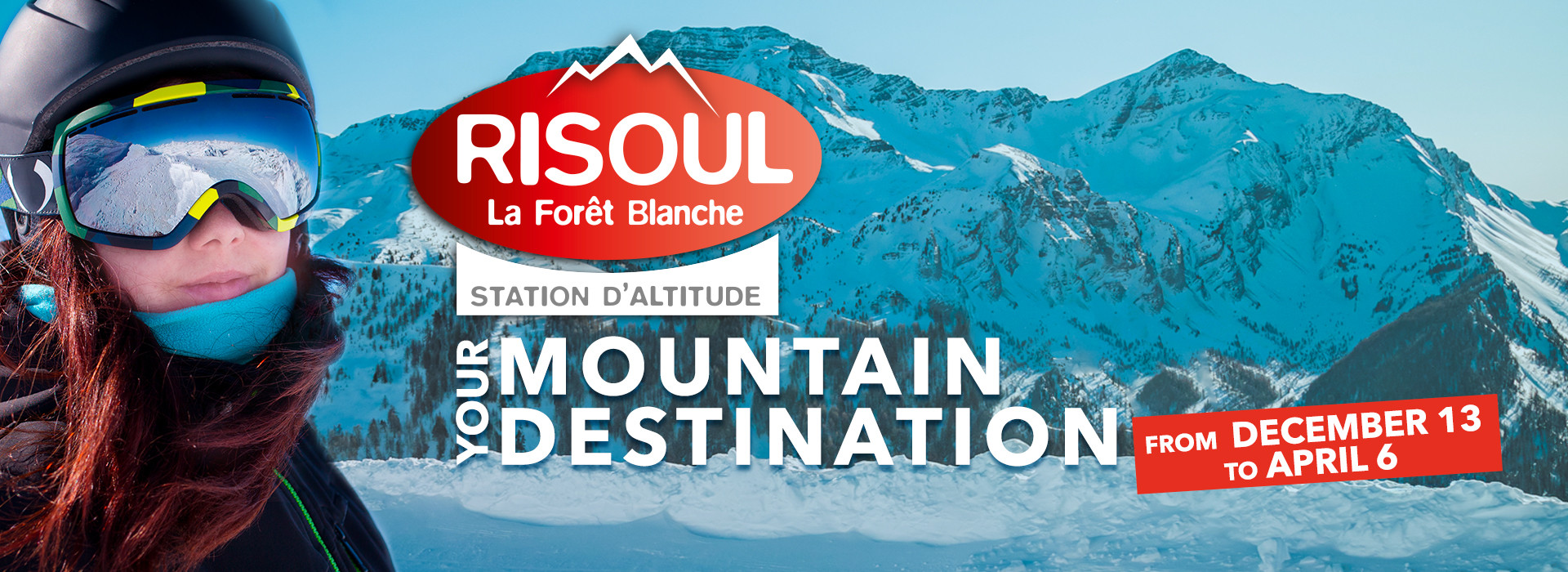 YOUR DESTINATION MOUNTAIN RISOUL LA FORET BLANCHE 2025 2026